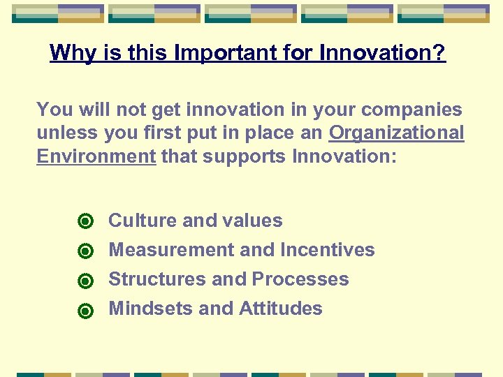 Why is this Important for Innovation? You will not get innovation in your companies