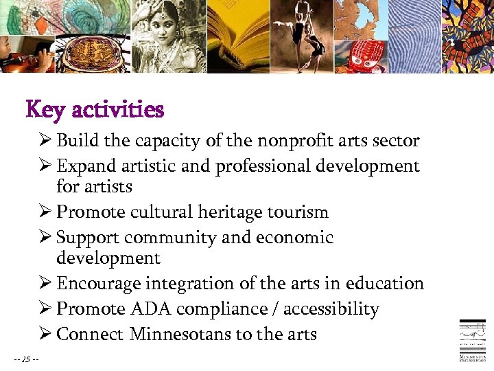 Key activities Ø Build the capacity of the nonprofit arts sector Ø Expand artistic
