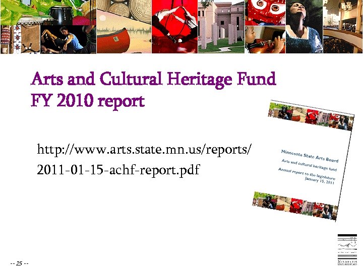 Arts and Cultural Heritage Fund FY 2010 report http: //www. arts. state. mn. us/reports/
