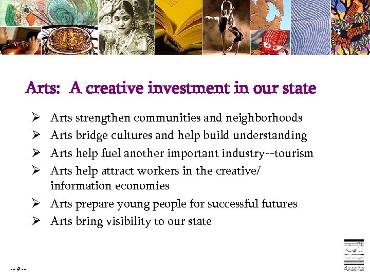 Arts: A creative investment in our state Arts strengthen communities and neighborhoods Arts bridge