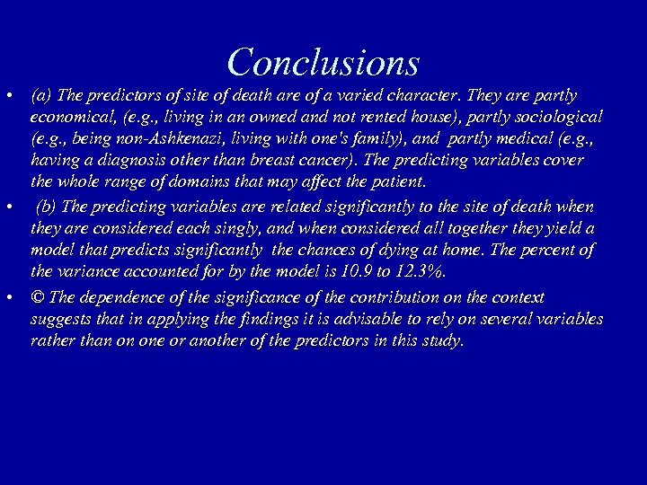Conclusions • (a) The predictors of site of death are of a varied character.