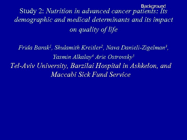 Background Study 2: Nutrition in advanced cancer patients: Its demographic and medical determinants and