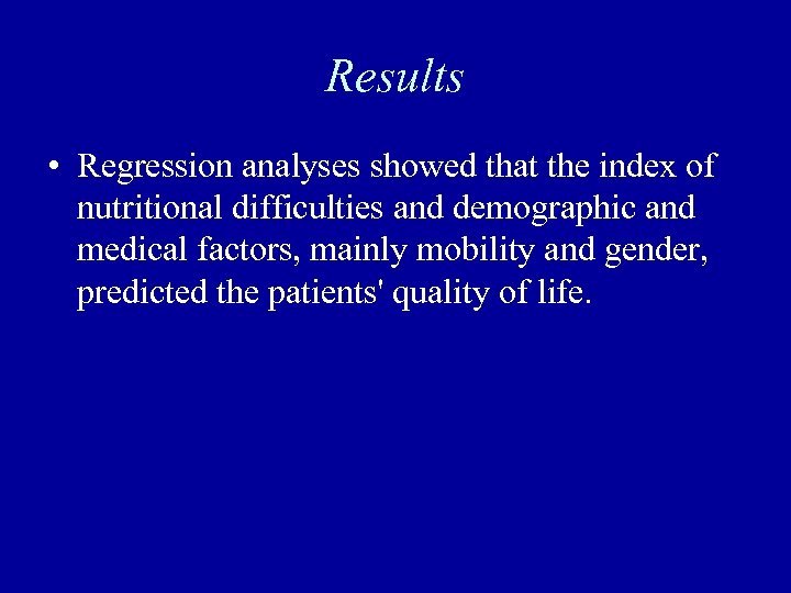 Results • Regression analyses showed that the index of nutritional difficulties and demographic and