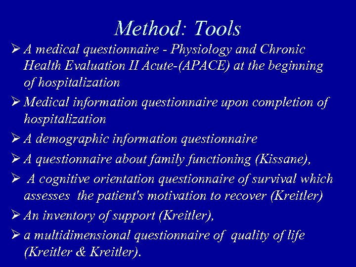 Method: Tools Ø A medical questionnaire - Physiology and Chronic Health Evaluation II Acute-(APACE)