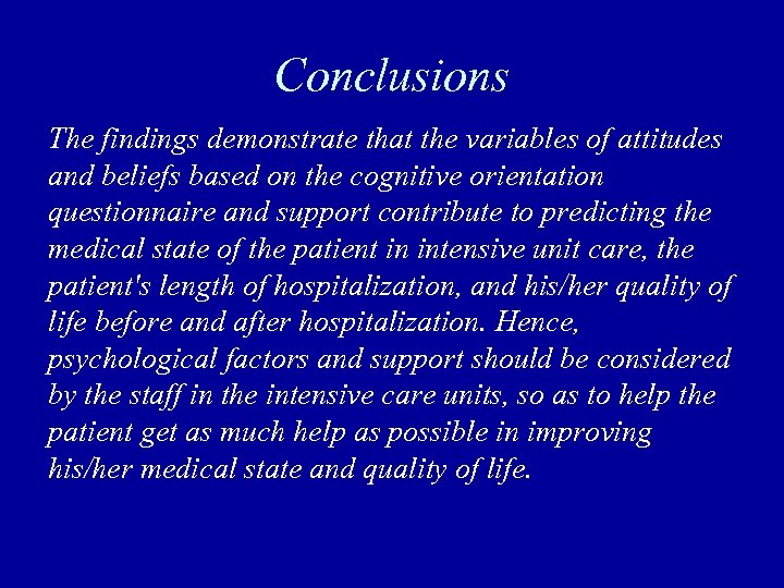 Conclusions The findings demonstrate that the variables of attitudes and beliefs based on the