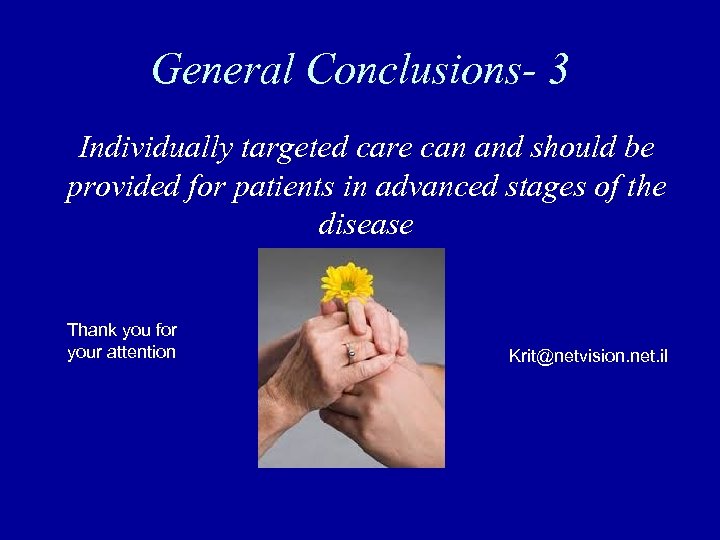 General Conclusions- 3 Individually targeted care can and should be provided for patients in