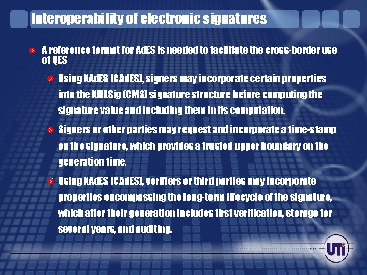 Interoperability of electronic signatures A reference format for Ad. ES is needed to facilitate