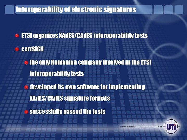Interoperability of electronic signatures ETSI organizes XAd. ES/CAd. ES interoperability tests cert. SIGN the