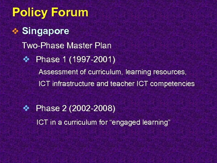 Policy Forum v Singapore Two-Phase Master Plan v Phase 1 (1997 -2001) Assessment of