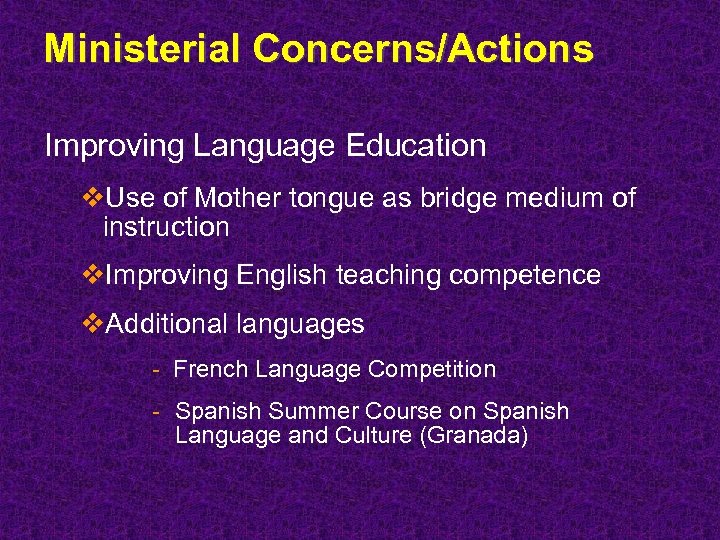 Ministerial Concerns/Actions Improving Language Education v. Use of Mother tongue as bridge medium of