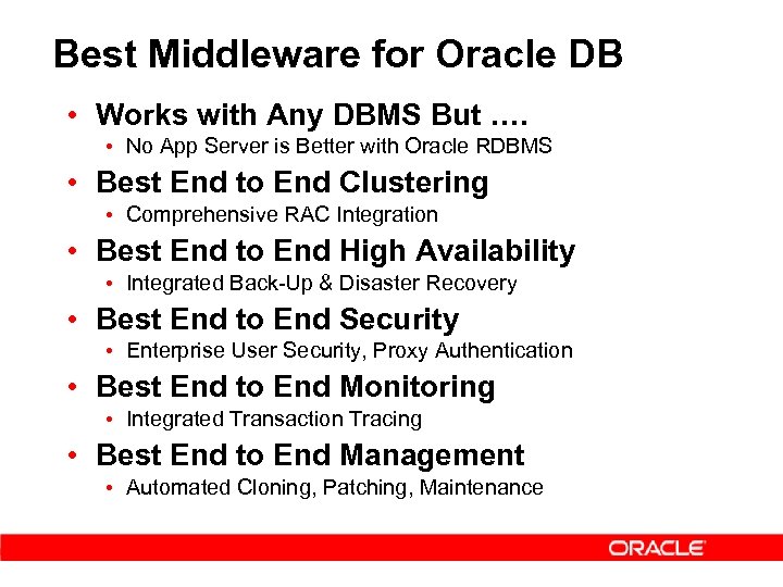 Best Middleware for Oracle DB • Works with Any DBMS But …. • No