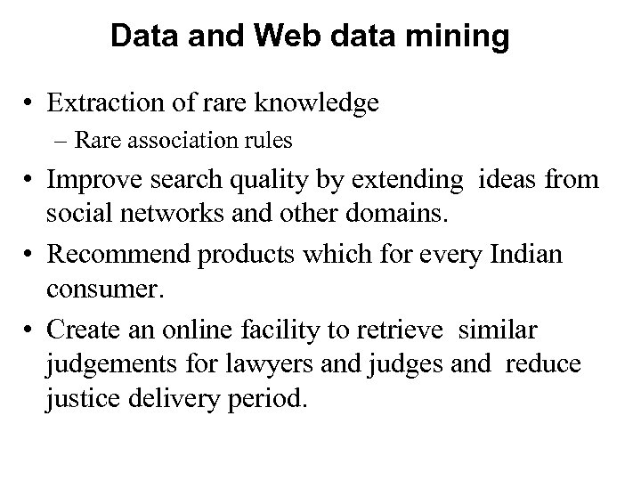 Data and Web data mining • Extraction of rare knowledge – Rare association rules