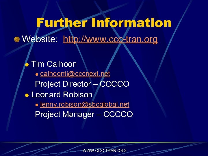 Further Information Website: http: //www. ccc-tran. org l Tim Calhoon l calhoonti@cccnext. net Project