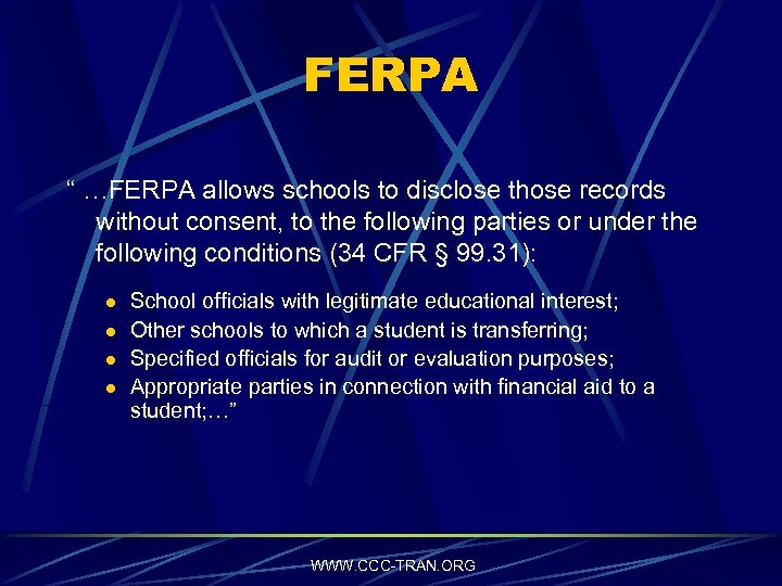 FERPA “ …FERPA allows schools to disclose those records without consent, to the following