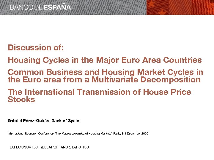 Discussion of: Housing Cycles in the Major Euro Area Countries Common Business and Housing