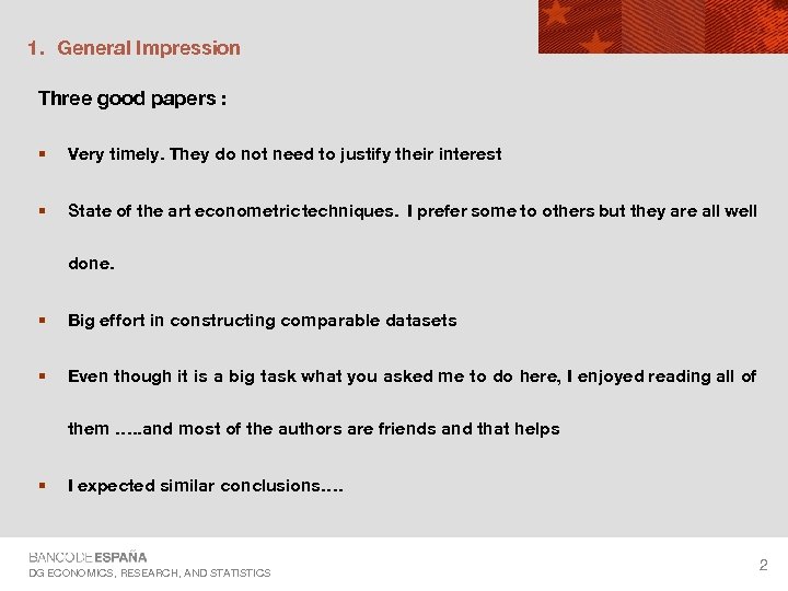 1. General Impression Three good papers : § Very timely. They do not need