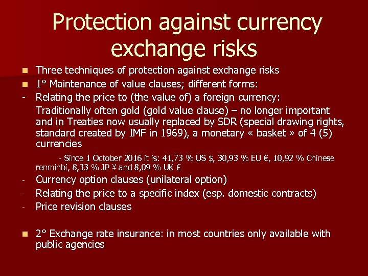  Protection against currency exchange risks Three techniques of protection against exchange risks n