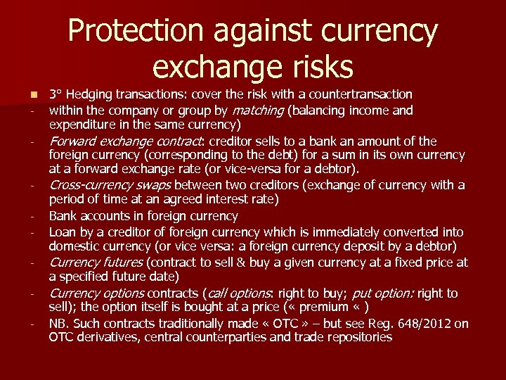 Protection against currency exchange risks n - - 3° Hedging transactions: cover the risk