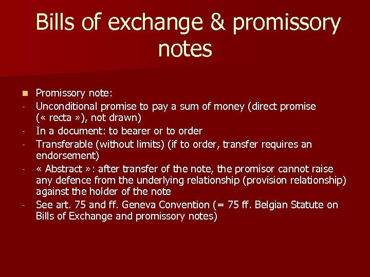  Bills of exchange & promissory notes n - - Promissory note: Unconditional promise