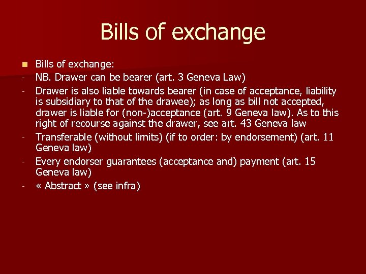 Bills of exchange n - - Bills of exchange: NB. Drawer can be bearer