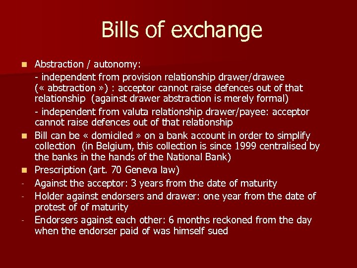  Bills of exchange n n n - Abstraction / autonomy: - independent from