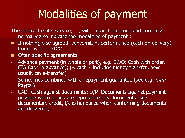 Modalities of payment The contract (sale, service, . . . ) will - apart