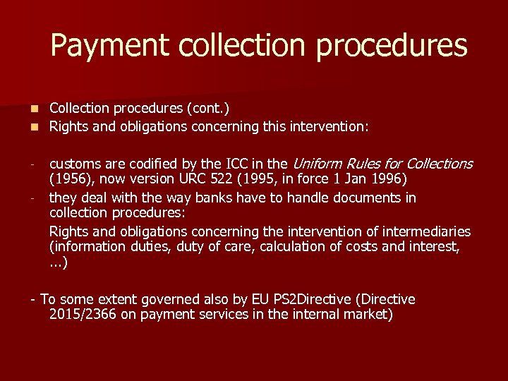  Payment collection procedures Collection procedures (cont. ) n Rights and obligations concerning this