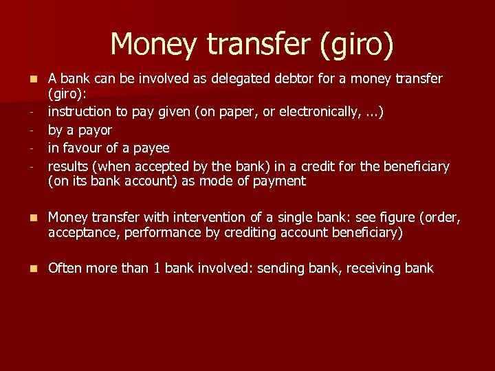  Money transfer (giro) n - A bank can be involved as delegated debtor