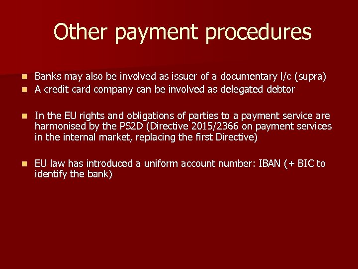  Other payment procedures Banks may also be involved as issuer of a documentary