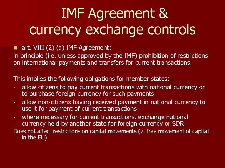  IMF Agreement & currency exchange controls art. VIII (2) (a) IMF-Agreement: in principle