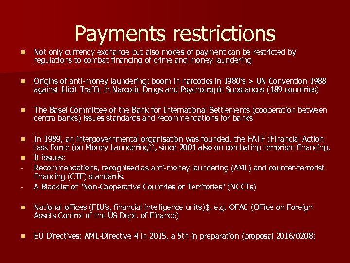 Payments restrictions n Not only currency exchange but also modes of payment can be