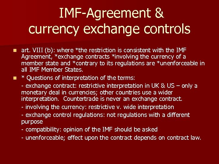  IMF-Agreement & currency exchange controls art. VIII (b): where *the restriction is consistent