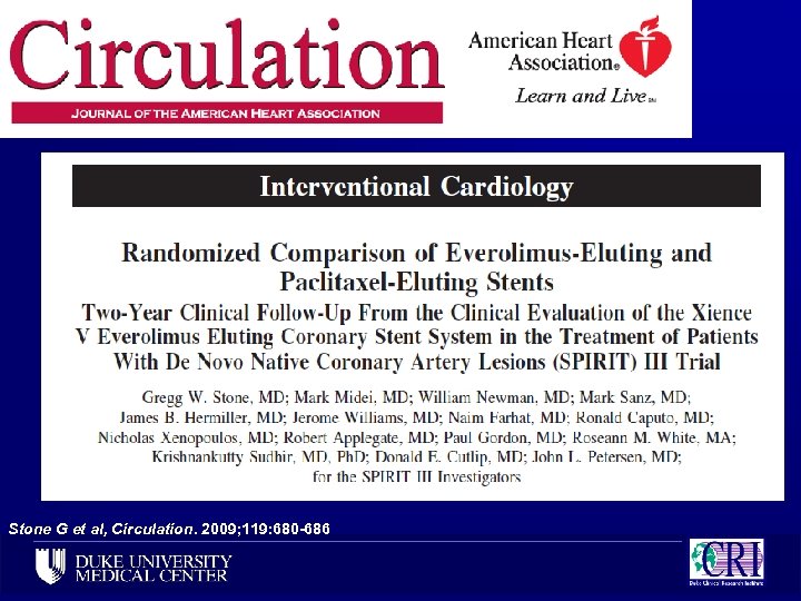 Stone G et al, Circulation. 2009; 119: 680 -686 