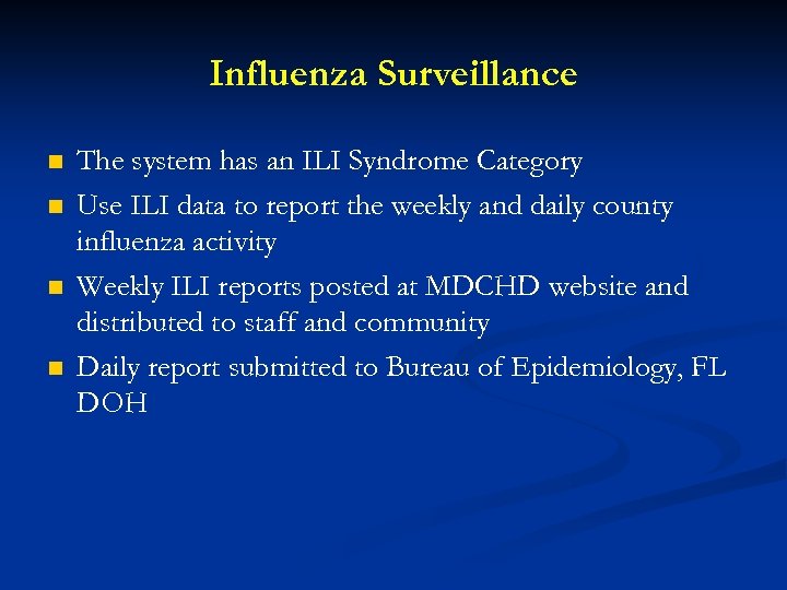 Influenza Surveillance n n The system has an ILI Syndrome Category Use ILI data