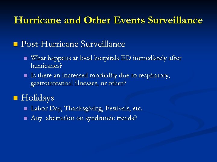 Hurricane and Other Events Surveillance n Post-Hurricane Surveillance n n n What happens at