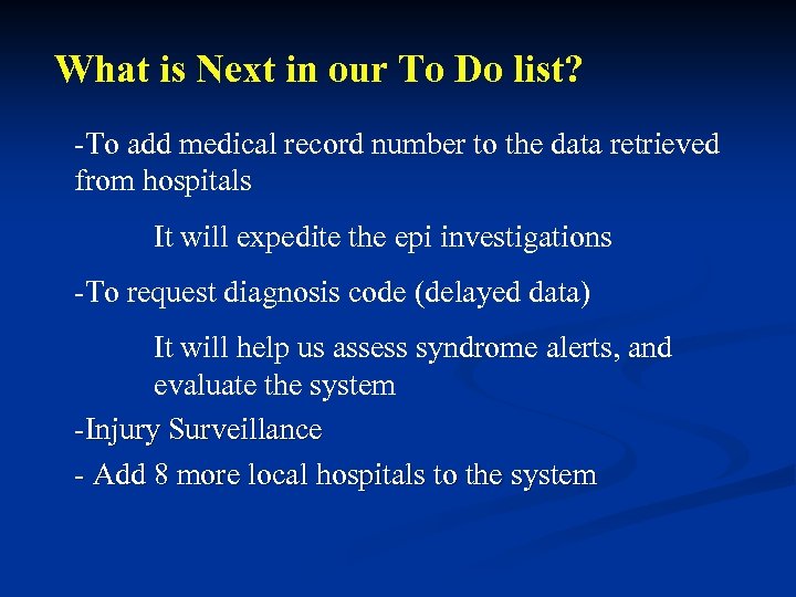 What is Next in our To Do list? -To add medical record number to