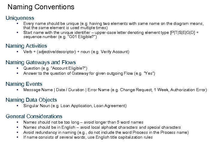 Naming Conventions Uniqueness § § Every name should be unique (e. g. having two