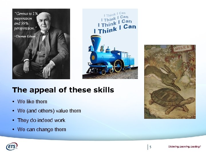 “Genius is 1% inspiration and 99% perspiration. ” ~Thomas Edison The appeal of these