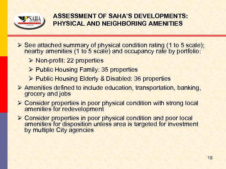 ASSESSMENT OF SAHA’S DEVELOPMENTS: PHYSICAL AND NEIGHBORING AMENITIES Ø See attached summary of physical