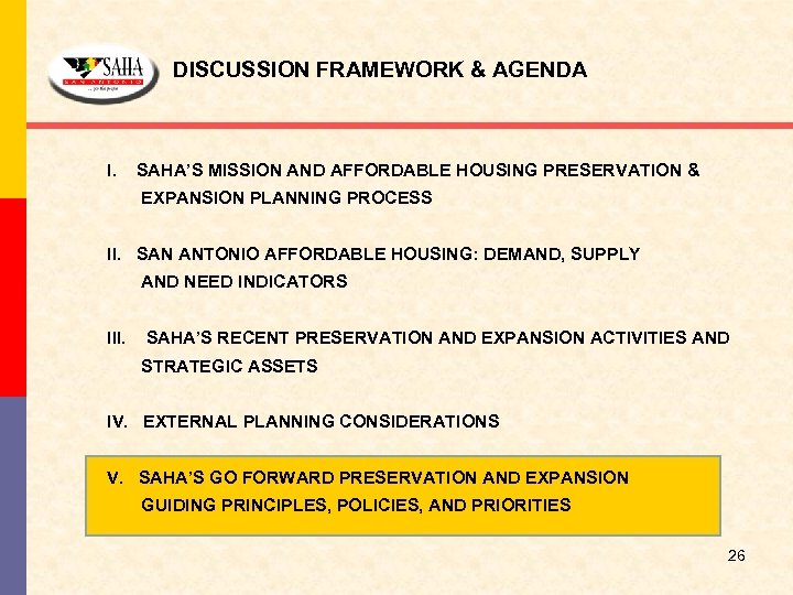 DISCUSSION FRAMEWORK & AGENDA I. SAHA’S MISSION AND AFFORDABLE HOUSING PRESERVATION & EXPANSION PLANNING