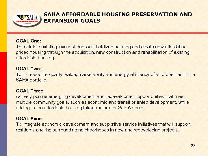 SAHA AFFORDABLE HOUSING PRESERVATION AND EXPANSION GOALS GOAL One: To maintain existing levels of