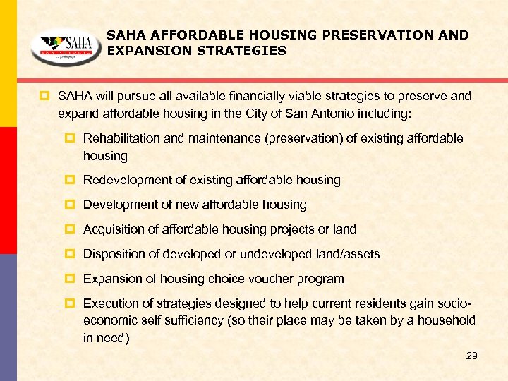 SAHA AFFORDABLE HOUSING PRESERVATION AND EXPANSION STRATEGIES p SAHA will pursue all available financially