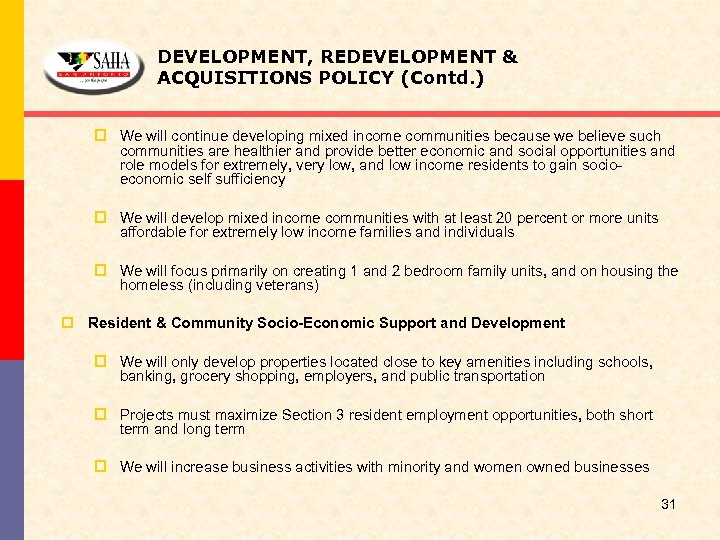 DEVELOPMENT, REDEVELOPMENT & ACQUISITIONS POLICY (Contd. ) p We will continue developing mixed income