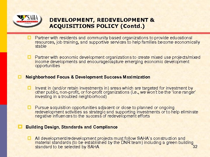 DEVELOPMENT, REDEVELOPMENT & ACQUISITIONS POLICY (Contd. ) p Partner with residents and community based