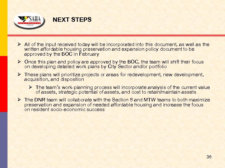 NEXT STEPS Ø All of the input received today will be incorporated into this