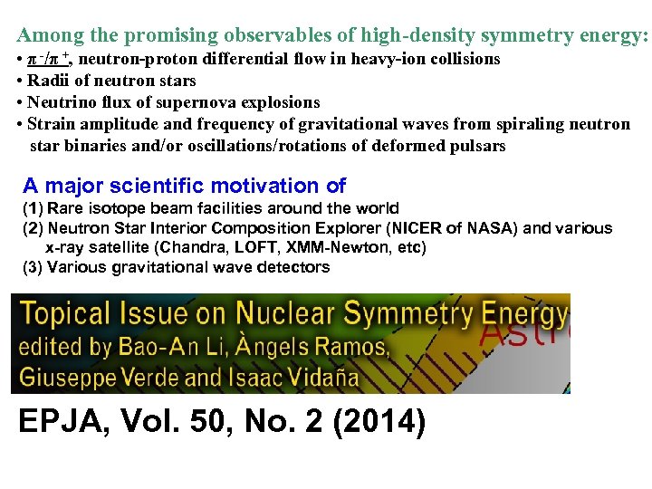 Among the promising observables of high-density symmetry energy: • π -/π +, neutron-proton differential