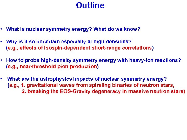 Outline • What is nuclear symmetry energy? What do we know? • Why is