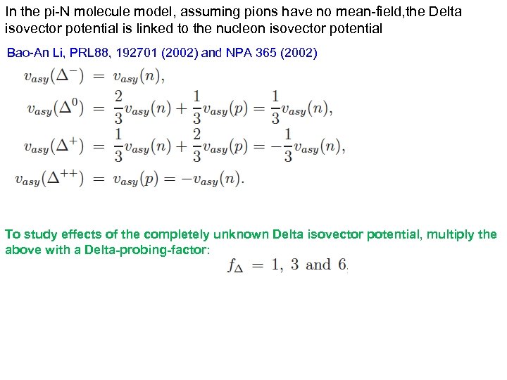 In the pi-N molecule model, assuming pions have no mean-field, the Delta isovector potential