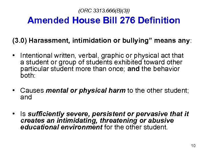 (ORC 3313. 666(B)(3)) Amended House Bill 276 Definition (3. 0) Harassment, intimidation or bullying”