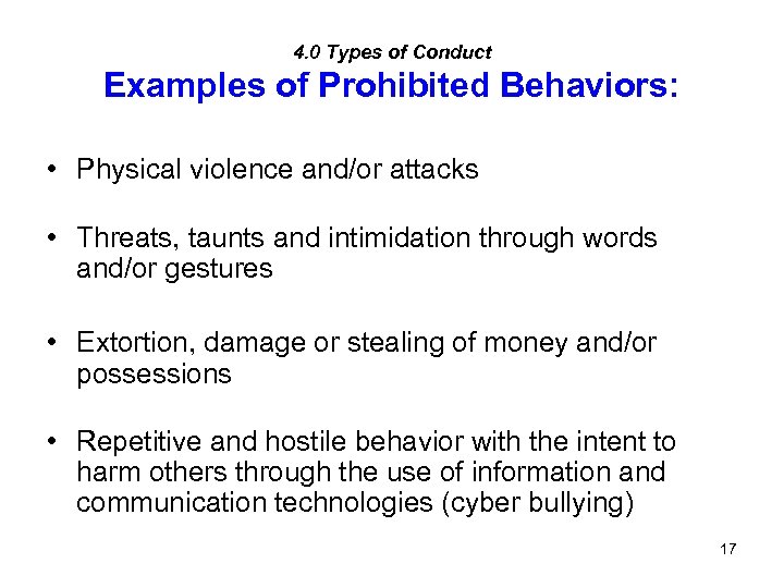 4. 0 Types of Conduct Examples of Prohibited Behaviors: • Physical violence and/or attacks